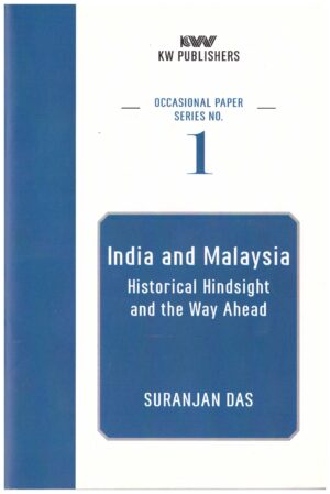 India and Malaysia: Historical Hindsight and the Way Ahead